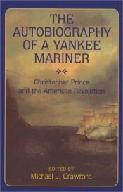 book cover of Autobiography of a Yankee Mariner: Christopher Prince and the American Revolution by Michael J. Crawford