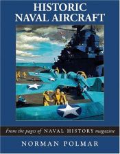 book cover of Historic Naval Aircraft: The Best of "Naval History" Magazine by Norman Polmar