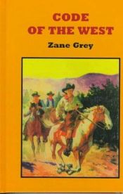 book cover of Code of the West by Zane Grey