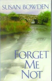 book cover of Forget Me Not by Susan Bowden