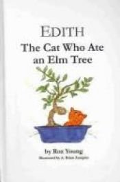 book cover of Edith: The Cat Who Ate an Elm Tree by Rosamond McPherson Young