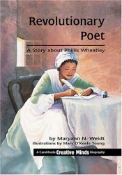 book cover of Revolutionary Poet (Creative Minds Biography) by Maryann N. Weidt