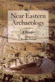 book cover of Near Eastern Archaeology: A Reader by Suzanne Richard