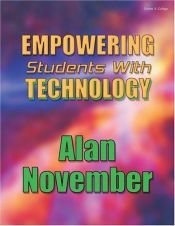 book cover of Empowering Students With Technology by Alan November