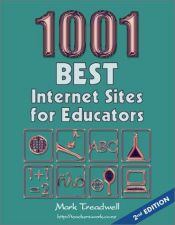 book cover of 1001 Best Internet Sites for Educators by Mark Treadwell