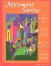 book cover of Movement Stories for Young Children: Ages 3-6 (Young Actors Series) by Helen Landalf
