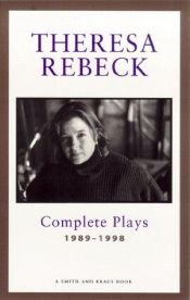 book cover of Theresa Rebeck: Complete Plays, 1989-1998 (Contemporary Playwrights) by Theresa Rebeck
