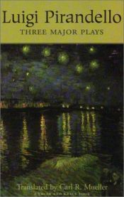 book cover of Luigi Pirandello: Three Major Plays (Great Translations for Actors Series.) by लुइगि पिरण्डेलो