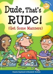 book cover of Dude, That's Rude!: (Get Some Manners) by Pamela Espeland