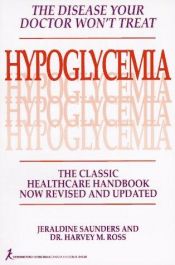 book cover of Hypoglycemia: The Disease Your Doctor Won't Treat by Jeraldine Saunders