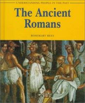 book cover of The Ancient Romans (Understanding People in the Past) by Rosemary Rees