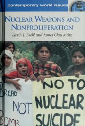 book cover of Nuclear Weapons and Nonproliferation (Contemporary World Issues) by Sarah J. Diehl
