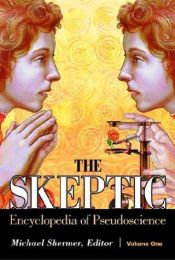 book cover of The Skeptic Encyclopedia of Pseudoscience by Michael Shermer