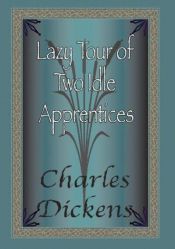 book cover of The Lazy Tour of Two Idle Apprentices by Charles Dickens