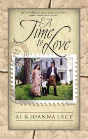 book cover of (Mail Order Bride Series #2) A Time to Love by Al & Joanna Lacy|Al Lacy