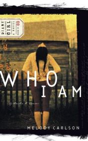 book cover of Who I Am: Diary of a Teenage Girl ( Book 3) by Melody Carlson