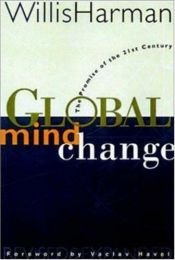 book cover of Global Mind Change by Willis Harman