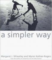 book cover of A simpler way by Margaret J. Wheatley