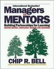 book cover of Managers as Mentors: Building Partnerships for Learning [MANAGERS AS MENTORS REVISED AN] by Chip R. Bell