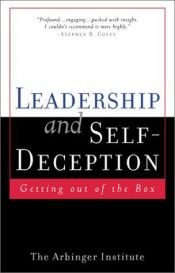book cover of Leadership and Self Deception by Arbinger Institute