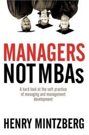 book cover of Managers not MBAs by Henry Mintzberg