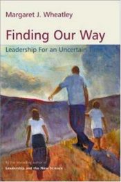 book cover of Finding Our Way by Margaret J. Wheatley