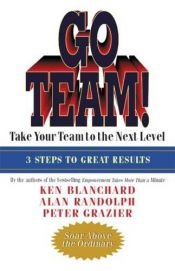 book cover of Go team! : take your team to the next level by Kenneth Blanchard