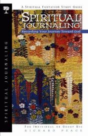 book cover of Spiritual Journaling: Recording Your Journey Toward God (Spiritual Formation Study Guides) by Richard Peace