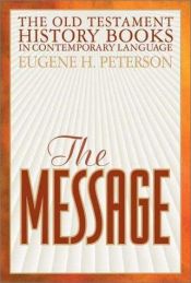 book cover of The Message: The Old Testament History Books in Contemporary Language by Eugene H. Peterson