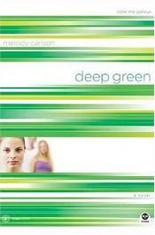 book cover of Deep Green: Color Me Jealous (TrueColors) by Melody Carlson