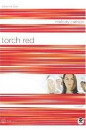 book cover of Torch Red: Color Me Torn (TrueColors #3) by Melody Carlson