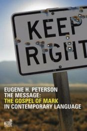 book cover of The Message: The Gospel of Mark by Eugene H. Peterson