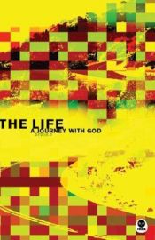 book cover of The Life: A Journey With God Dfd 2.1 (Dfd 2.0 Bible Study Series) by Nav Press