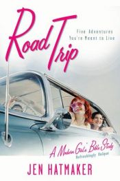 book cover of Road Trip: Five Adventures You're Meant To Live (Book Chapter) (CD) by Jen Hatmaker