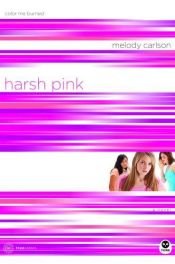 book cover of Harsh Pink: Color Me Burned (TrueColors Series #12) by Melody Carlson