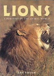 book cover of Lions (Portraits of the Animal World) by Lee Server