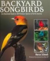 book cover of Backyard Songbirds: An Illustrated Guide to 100 Familiar Species of North America by Rh Value Publishing