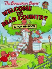 book cover of The Berenstain Bears Welcome to Bear Country: A Pop-up Book (Berenstain, Stan, Family Time Books.) by Stan Berenstain