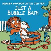 book cover of Just a Bubble Bath by Mercer Mayer