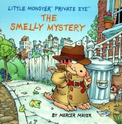 book cover of The Smelly Mystery: Little Monster Private Eye by Mercer Mayer