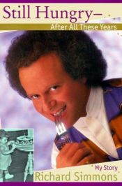book cover of Still Hungry After All These Years 1: My Story by Richard Simmons