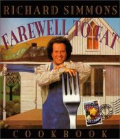 book cover of The Richard Simmons Farewell to Fat Cookbook: Homemade in the U. S. A by Richard Simmons