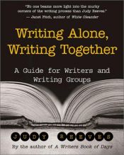 book cover of Writing Alone, Writing Together: A Guide for Writers and Writing Groups by Judy Reeves