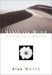 book cover of Still the Mind: An Introduction to Meditation by Alan Watts