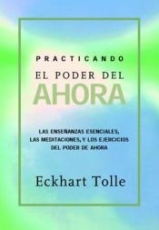 book cover of Practicando El Poder Del Ahora by Eckhart Tolle
