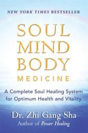 book cover of Soul, Mind, Body Medicine by Zhi Gang Sha