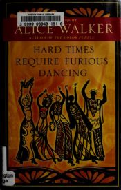 book cover of Hard times require furious dancing : new poems by Alice Walker