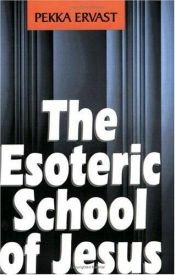 book cover of The Esoteric School of Jesus by Pekka Ervast
