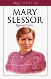 book cover of Mary Slessor: Queen of Calabar (Heroes of the Faith) by Sam Wellman