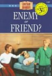 book cover of Enemy or Friend? (The American Adventure) by Norma Jean Lutz